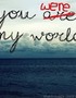 You Were My World