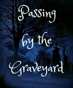 Passing by the Graveyard