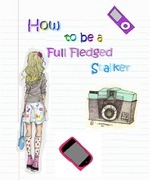 How to be a Full-Fledged Stalker