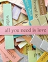 All You Need Is Love