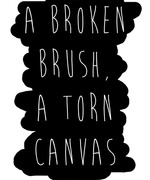 A Broken Brush, a Torn Canvas