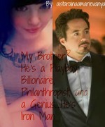 My Brother? He's a Playboy, Billionaire, Genius, and a Philanthropist. He's Iron Man.....