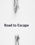 Road to escape
