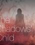 The Shadows' Child