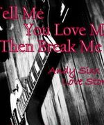 Break Me Then Tell Me You Love Me Andy Sixx Love Story
