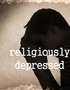 Religiously Depressed