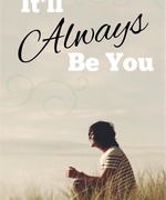 It'll Always Be You