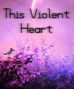 This Violent Heart