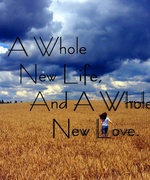 A Whole New Life, A Whole New Love.