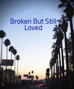 Broken But Still Loved