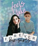 Feels Like Forever (one-shots)