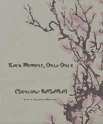 Each Moment, Only Once