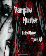 Vampire Hunter - Let's Stake Them All