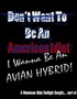 I Wanna Be an Avian Hybrid!