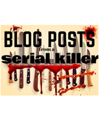 Blog Posts from a Serial Killer