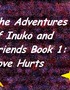 The Adventure of Inuko and Friends Book 1: Love Hurts