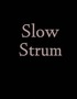 Slow Strum