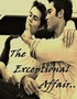 The Exceptional Affair