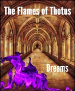 The Flames of Thotus: Dreams