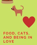 Food, Cats, and Being in Love