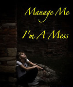 Manage Me, I'm a Mess