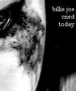 Billie Joe Cried Today