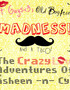 Hot Guys, Old Boyfriends, Madness, and a Taco! The Crazy Love Adventures of Sasheen and Cyn