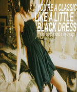 You're a Classic Like a Little Black Dress