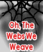 Oh, the Webs We Weave