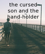 The Cursed Son and the Hand-Holder
