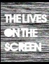 The Lives on the Screen