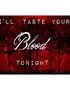I'll Taste Your Blood Tonight