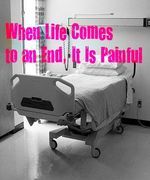 When Life Comes to an End, It Is Painful