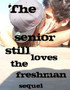 The Senior Still Loves the Freshman