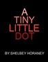 A Tiny Little Dot