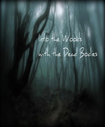 Into the Woods with the Dead Bodies