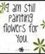 I Will Always Paint Flowers for You