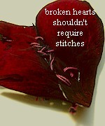 Broken Hearts Shouldn't Require Stitches