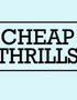Cheap Thrills