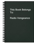 This Book Belongs to: Radio Vengeance