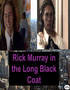 Rick Murray in the Long Black Coat