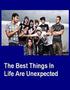 The Best Things In Life Are Unexpected