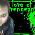 love of vengeance